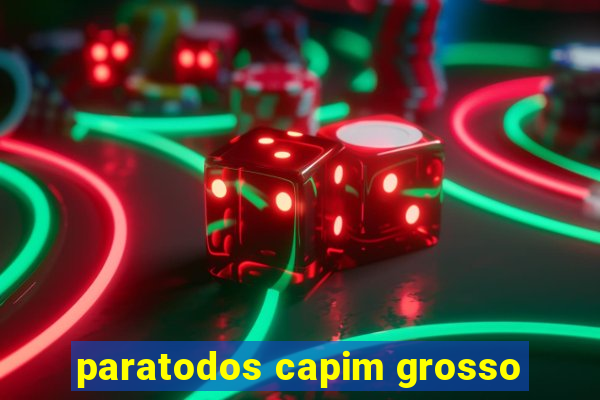 paratodos capim grosso